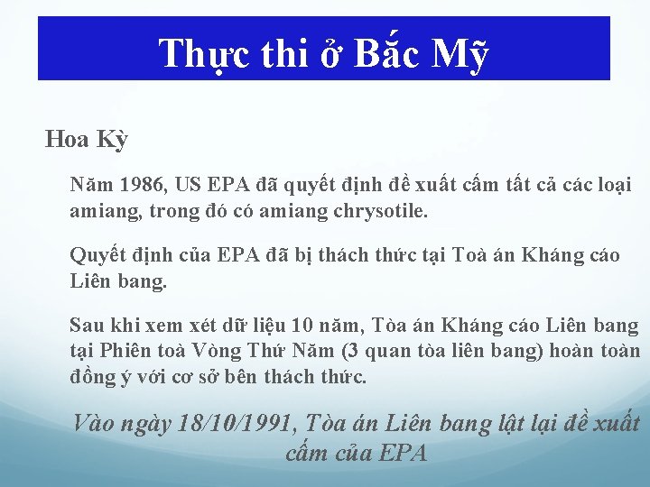 Thực thi ở Bắc Mỹ Hoa Kỳ Năm 1986, US EPA đã quyết định