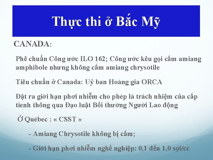 Thực thi ở Bắc Mỹ CANADA: Phê chuẩn Công ước ILO 162; Công ước