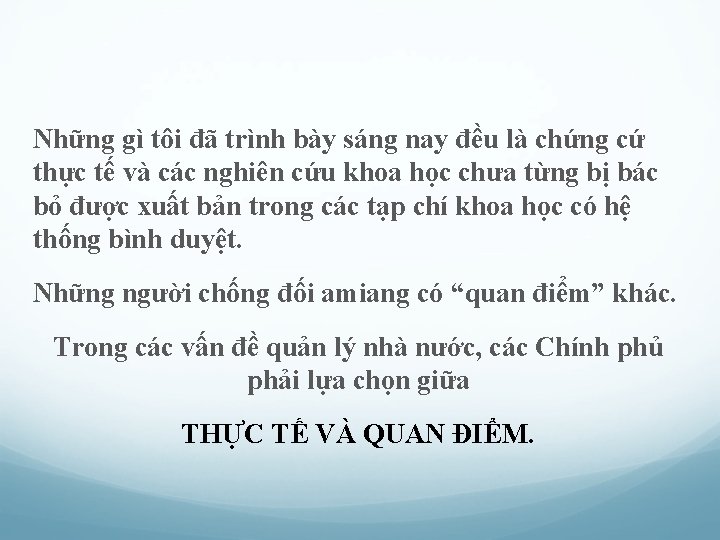 Những gì tôi đã trình bày sáng nay đều là chứng cứ thực tế