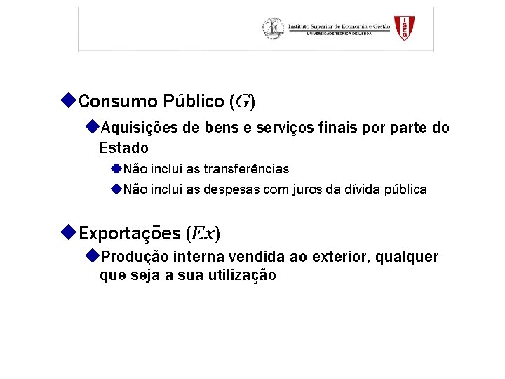 u. Consumo Público (G) u. Aquisições de bens e serviços finais por parte do