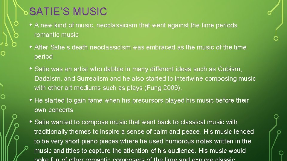 SATIE’S MUSIC • A new kind of music, neoclassicism that went against the time