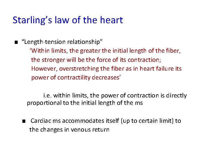 Starling’s law of the heart ■ “Length-tension relationship” ‘Within limits, the greater the initial