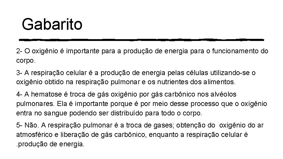 Gabarito 2 - O oxigênio é importante para a produção de energia para o