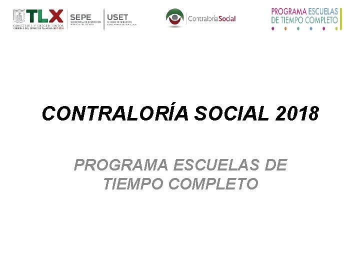 CONTRALORÍA SOCIAL 2018 PROGRAMA ESCUELAS DE TIEMPO COMPLETO 