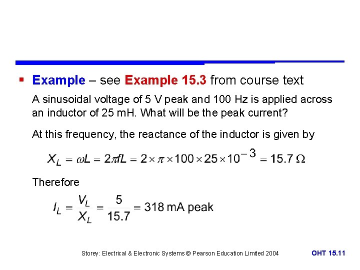 § Example – see Example 15. 3 from course text A sinusoidal voltage of