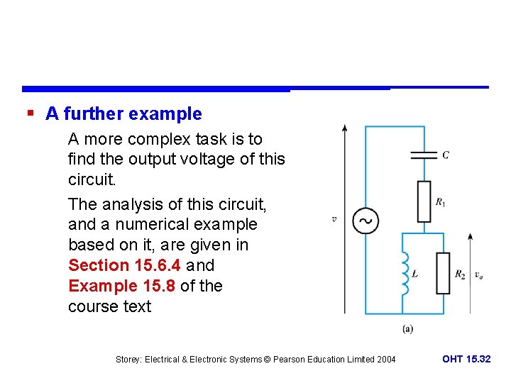 § A further example A more complex task is to find the output voltage