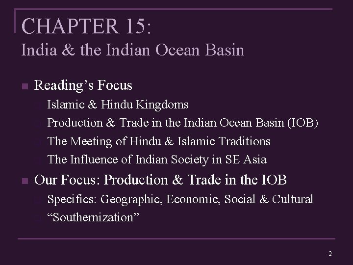 CHAPTER 15: India & the Indian Ocean Basin n Reading’s Focus q q n