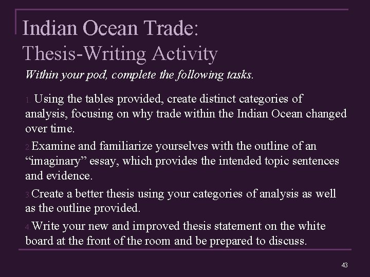 Indian Ocean Trade: Thesis-Writing Activity Within your pod, complete the following tasks. Using the