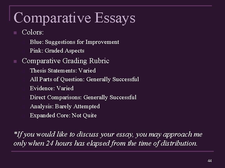 Comparative Essays n Colors: q q n Blue: Suggestions for Improvement Pink: Graded Aspects