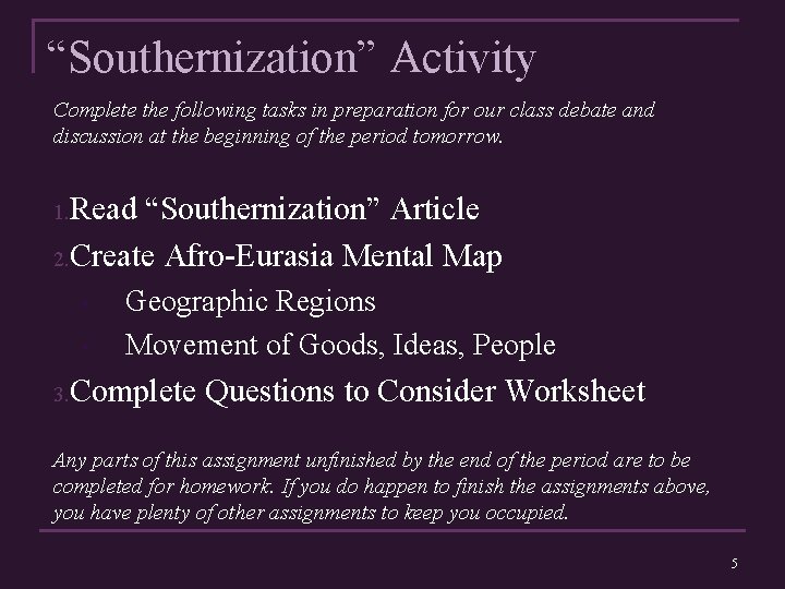 “Southernization” Activity Complete the following tasks in preparation for our class debate and discussion