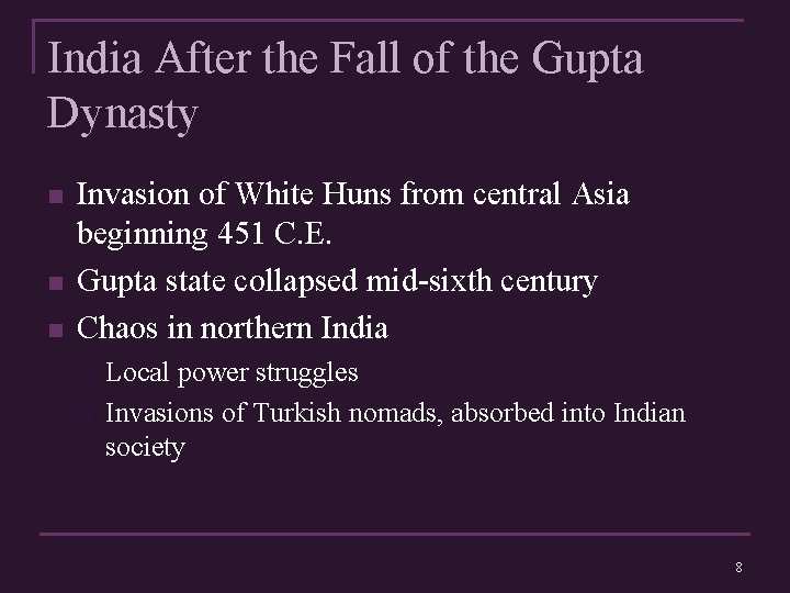 India After the Fall of the Gupta Dynasty n n n Invasion of White