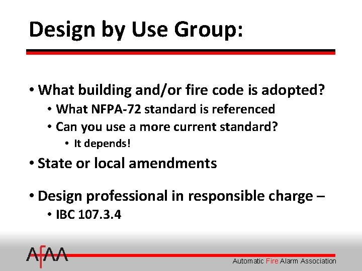 Design by Use Group: • What building and/or fire code is adopted? • What