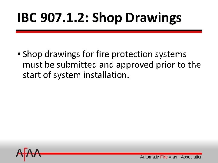 IBC 907. 1. 2: Shop Drawings • Shop drawings for fire protection systems must