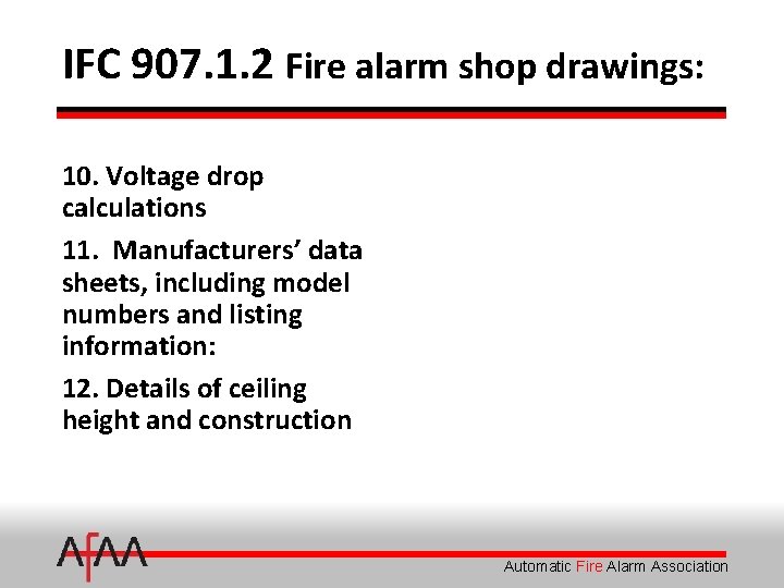 IFC 907. 1. 2 Fire alarm shop drawings: 10. Voltage drop calculations 11. Manufacturers’