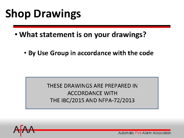 Shop Drawings • What statement is on your drawings? • By Use Group in