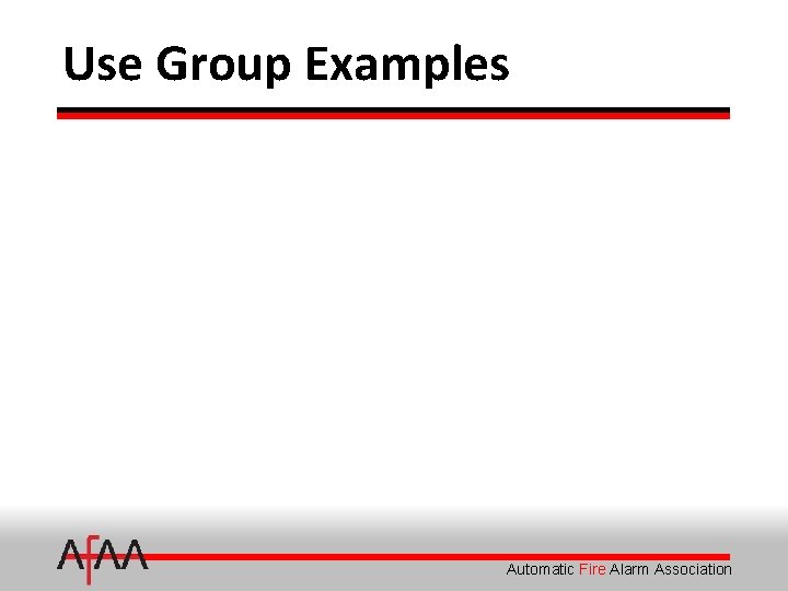 Use Group Examples Automatic Fire Alarm Association 