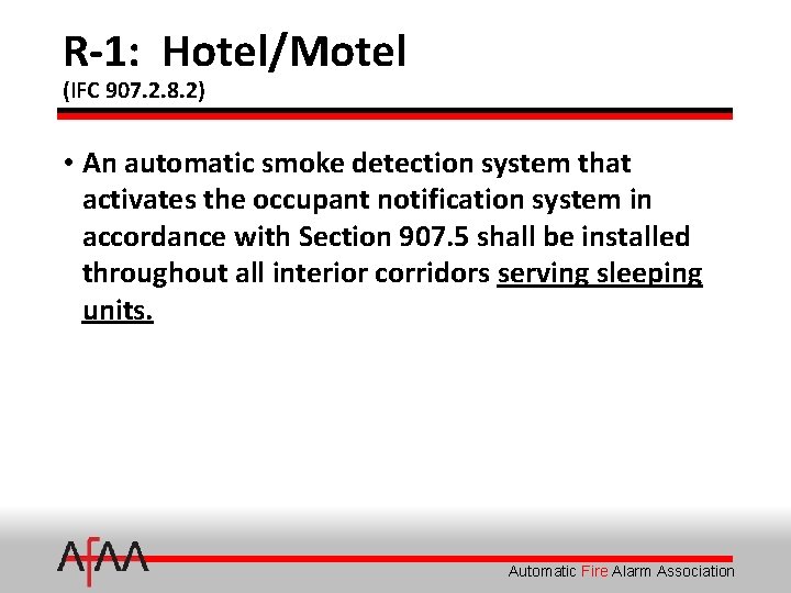 R-1: Hotel/Motel (IFC 907. 2. 8. 2) • An automatic smoke detection system that