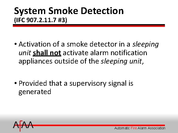 System Smoke Detection (IFC 907. 2. 11. 7 #3) • Activation of a smoke