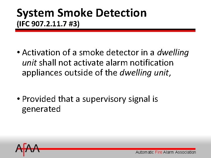 System Smoke Detection (IFC 907. 2. 11. 7 #3) • Activation of a smoke