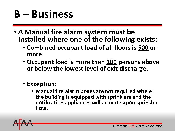 B – Business • A Manual fire alarm system must be installed where one