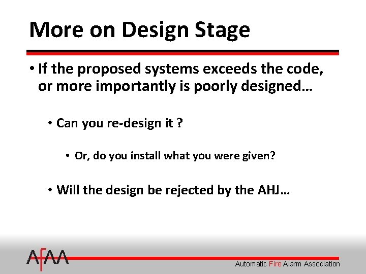 More on Design Stage • If the proposed systems exceeds the code, or more