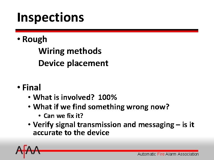 Inspections • Rough Wiring methods Device placement • Final • What is involved? 100%