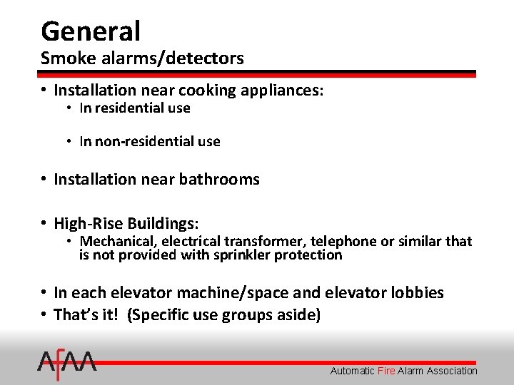 General Smoke alarms/detectors • Installation near cooking appliances: • In residential use • In