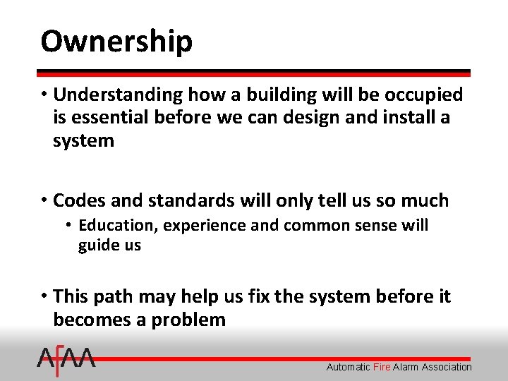 Ownership • Understanding how a building will be occupied is essential before we can