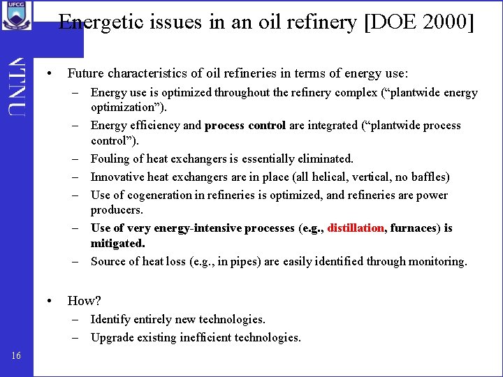 Energetic issues in an oil refinery [DOE 2000] • Future characteristics of oil refineries