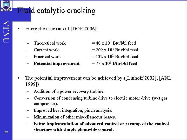 Fluid catalytic cracking • Energetic assessment [DOE 2006]: – – • 29 Theoretical work