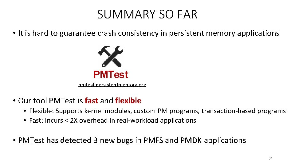 SUMMARY SO FAR • It is hard to guarantee crash consistency in persistent memory