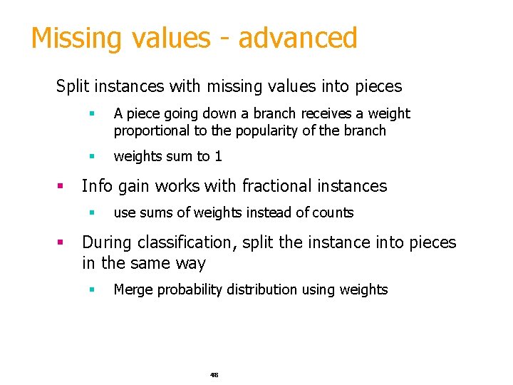 Missing values - advanced Split instances with missing values into pieces § § A