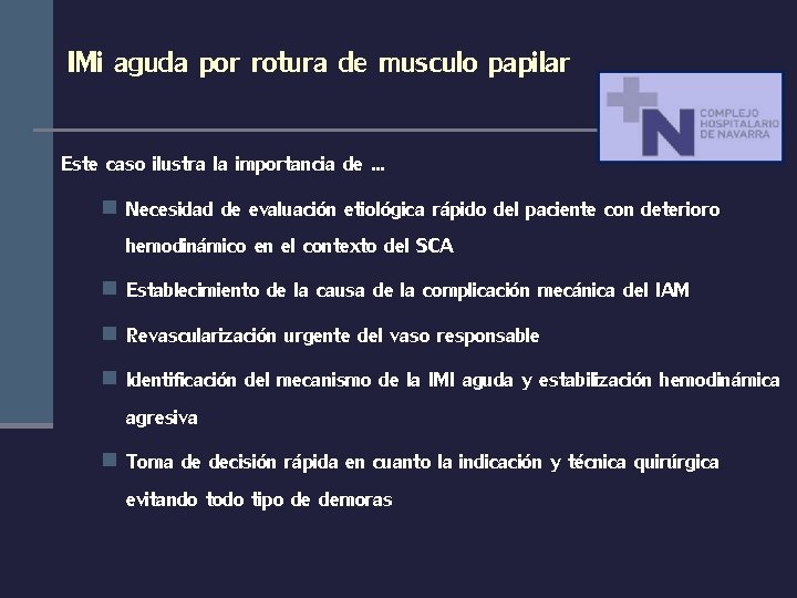 IMi aguda por rotura de musculo papilar Este caso ilustra la importancia de …