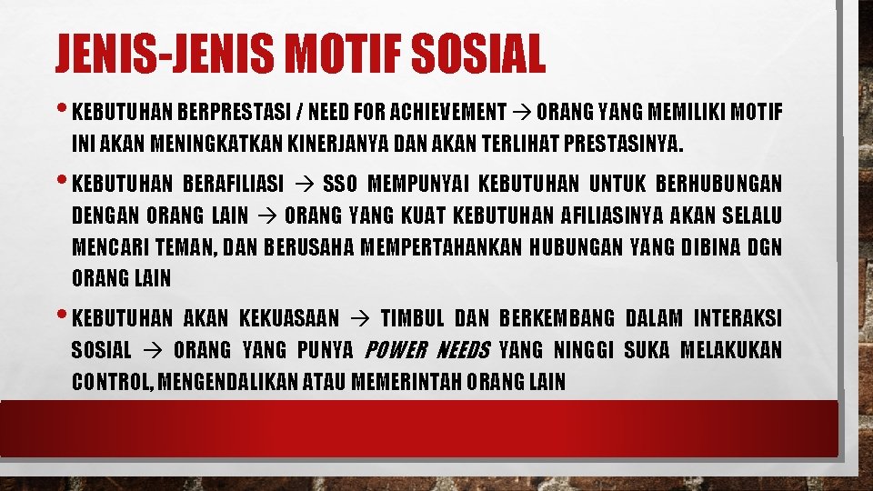 JENIS-JENIS MOTIF SOSIAL • KEBUTUHAN BERPRESTASI / NEED FOR ACHIEVEMENT ORANG YANG MEMILIKI MOTIF