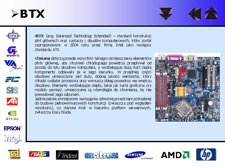 ØBTX • BTX (ang. Balanced Technology Extended) – standard konstrukcji płyt głównych oraz zasilaczy