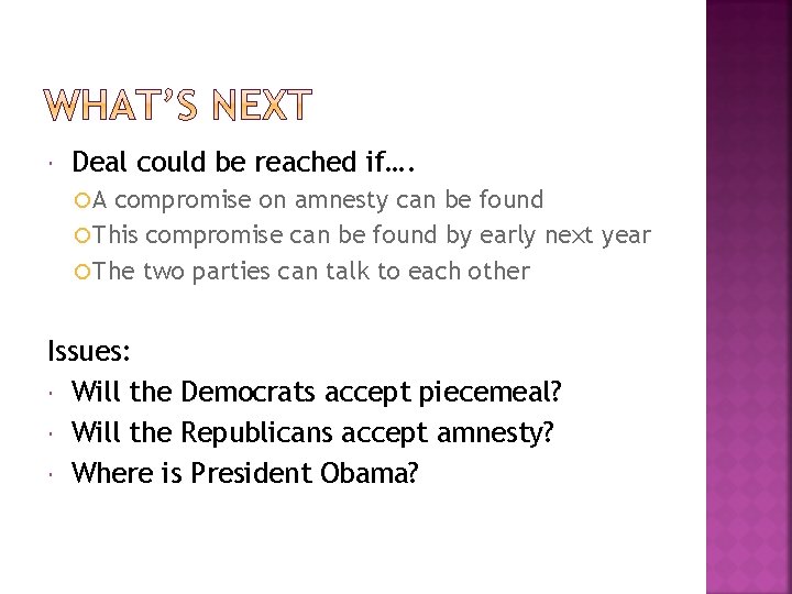  Deal could be reached if…. A compromise on amnesty can be found This