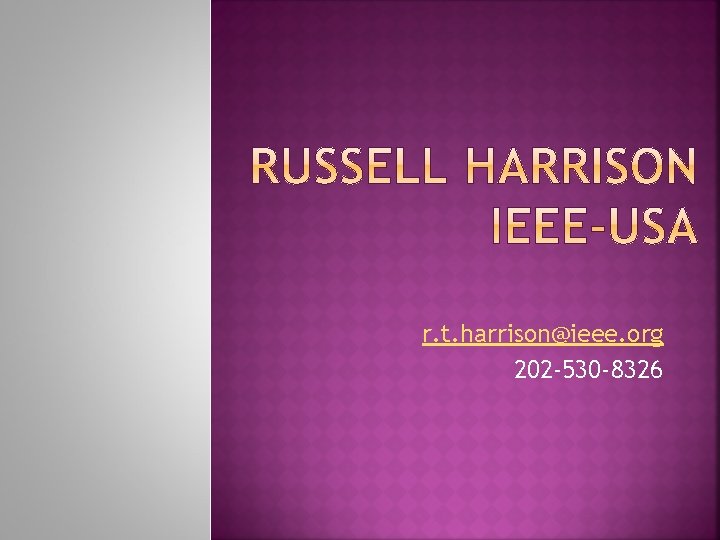 r. t. harrison@ieee. org 202 -530 -8326 