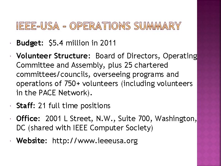  Budget: $5. 4 million in 2011 Volunteer Structure: Board of Directors, Operating Committee