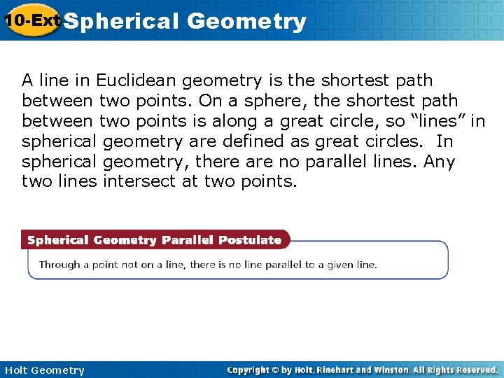 10 -Ext Spherical Geometry A line in Euclidean geometry is the shortest path between