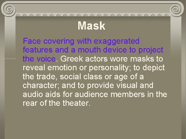 Mask Face covering with exaggerated features and a mouth device to project the voice.