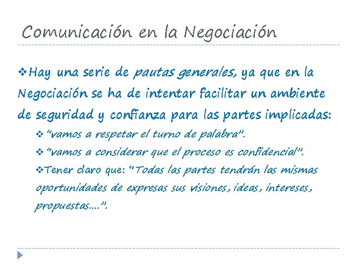 Comunicación en la Negociación v. Hay una serie de pautas generales, ya que en