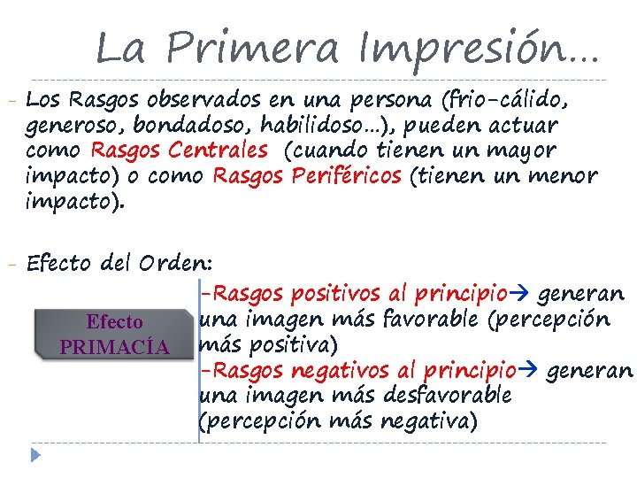 La Primera Impresión… - Los Rasgos observados en una persona (frio-cálido, generoso, bondadoso, habilidoso…),