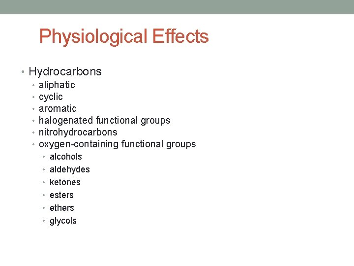 Physiological Effects • Hydrocarbons • aliphatic • cyclic • aromatic • halogenated functional groups