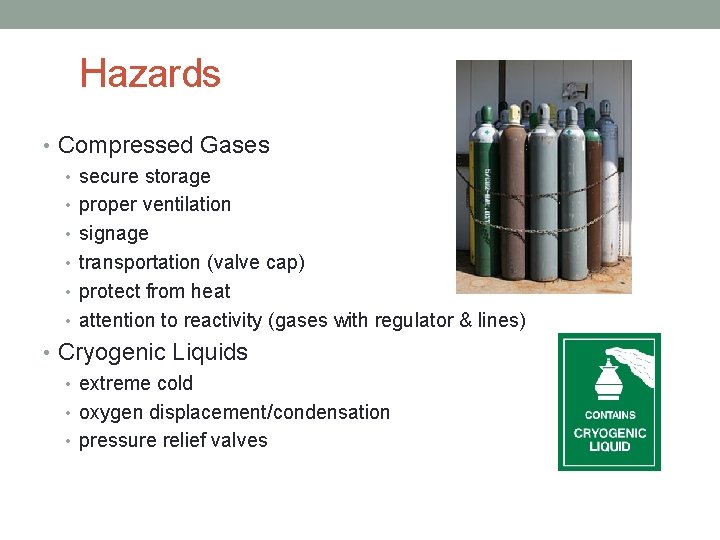 Hazards • Compressed Gases • secure storage • proper ventilation • signage • transportation