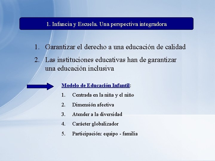 1. Infancia y Escuela. Una perspectiva integradora 1. Garantizar el derecho a una educación