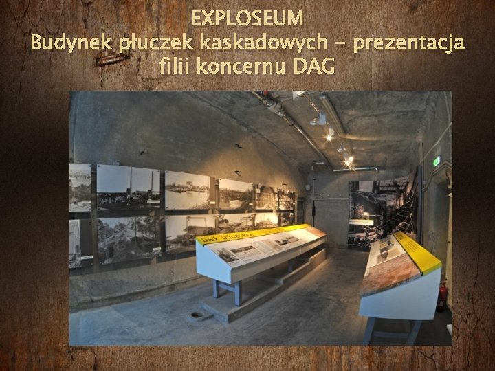 EXPLOSEUM Budynek płuczek kaskadowych - prezentacja filii koncernu DAG 