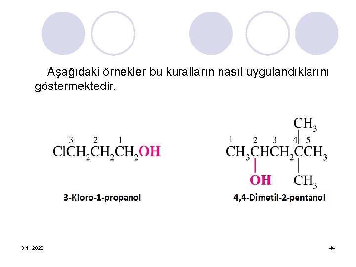 Aşağıdaki örnekler bu kuralların nasıl uygulandıklarını göstermektedir. 3. 11. 2020 44 