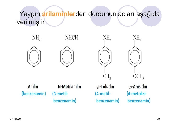 Yaygın arilaminlerden dördünün adları aşağıda verilmiştir. 3. 11. 2020 73 