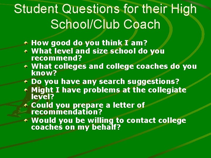 Student Questions for their High School/Club Coach How good do you think I am?