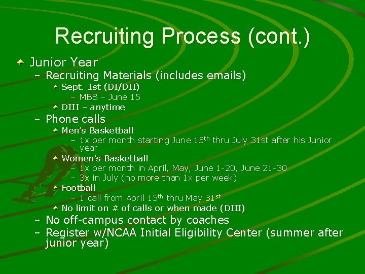 Recruiting Process (cont. ) Junior Year – Recruiting Materials (includes emails) Sept. 1 st